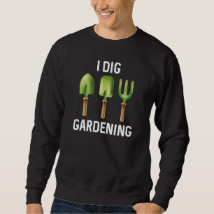 Sudadera I Dig Gardening