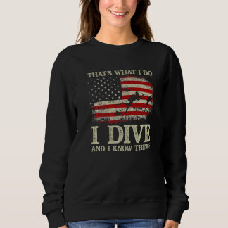 Sudadera I Dive And I Know Things Scuba Diver  Scuba Diving