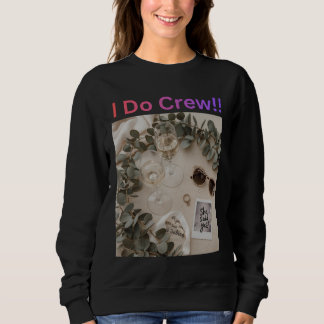 Sudadera I Do Crew Bridesmaid Wedding Bridal Party