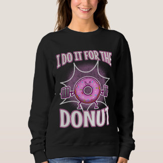 Sudadera I do it for the Donuts  2