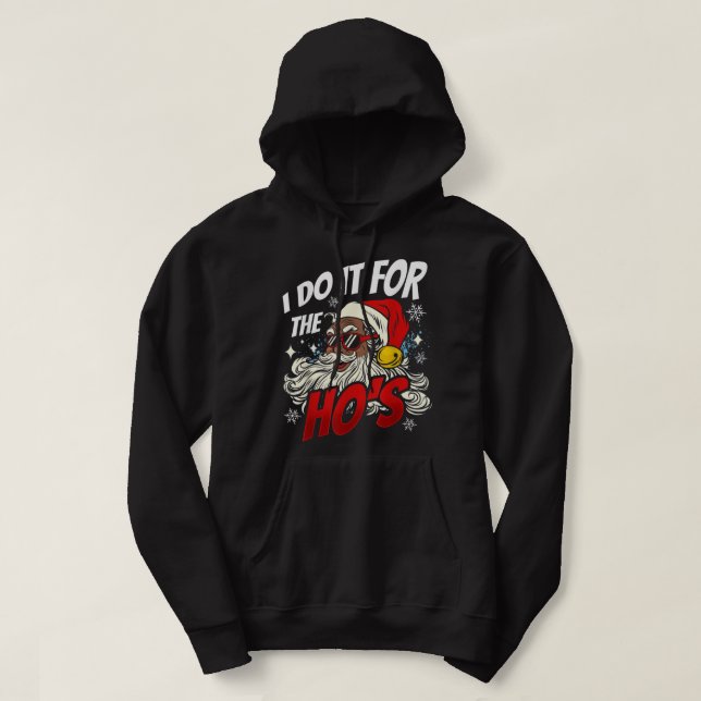 Sudadera I Do It For The Hos Black Christmas Santa Men (Diseño del anverso)