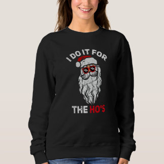 Sudadera I Do It For The Hos Christmas  Inappropriate Santa