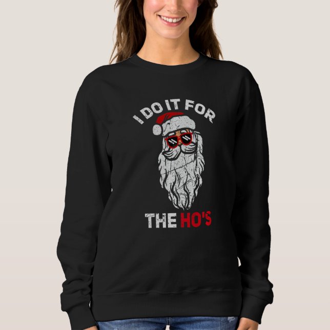 Sudadera I Do It For The Hos Christmas  Inappropriate Santa (Anverso)