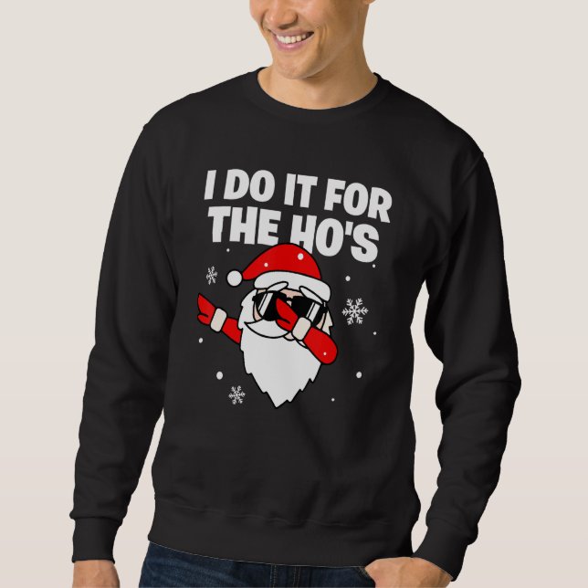 Sudadera I Do It For The Ho's Dabbing Santa Sunglasses Chri (Anverso)