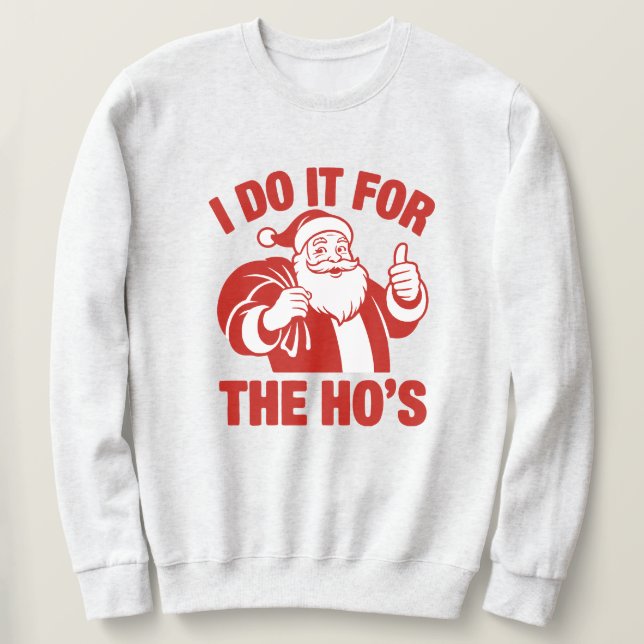 Sudadera "I Do It For The Ho's" Funny Santa (Anverso del diseño)