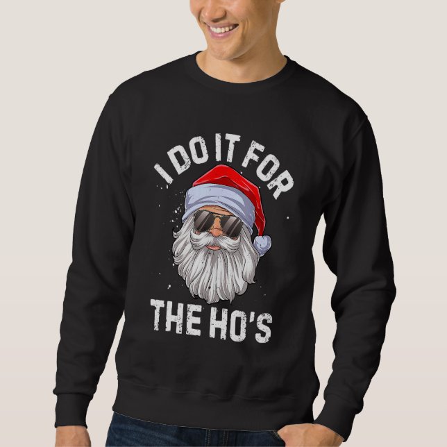 Sudadera I Do It For The Ho's  Inappropriate Christmas Men  (Anverso)