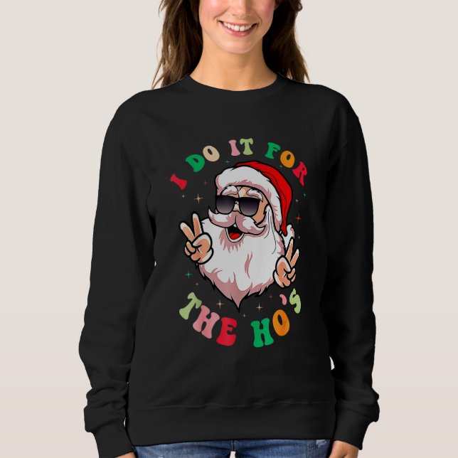 Sudadera I Do It For The Ho's Retro Santa Claus Groovy Chri (Anverso)