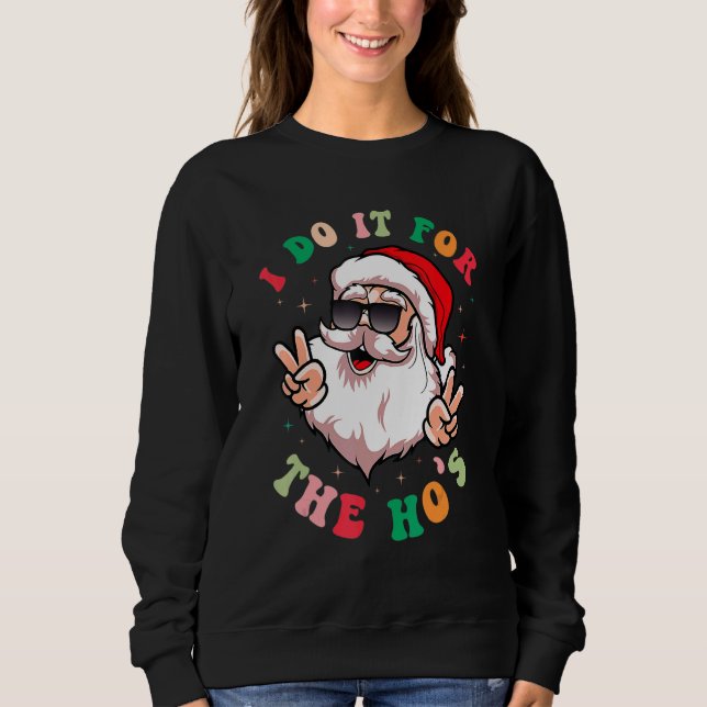 Sudadera I Do It For The Ho's Retro Santa Claus Groovy Chri (Anverso)