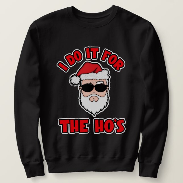 Sudadera I DO IT FOR THE HO'S Santa Screwball Graphics (Anverso del diseño)