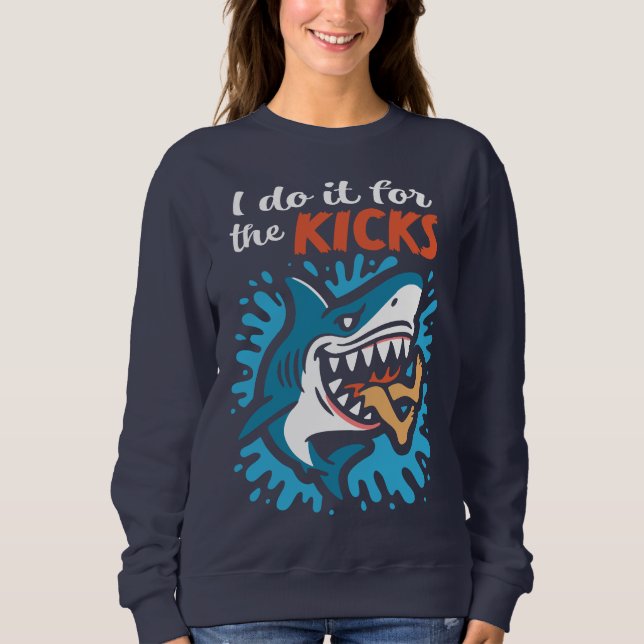 Sudadera I do it for the kicks Shark (Anverso)