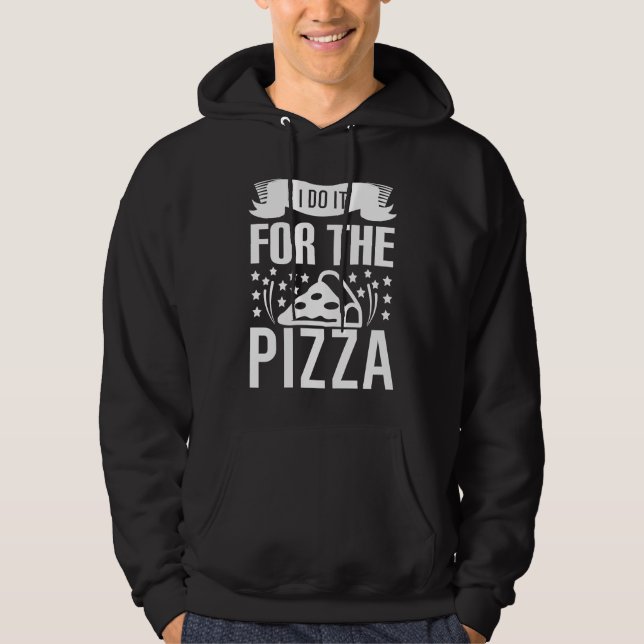 Sudadera I Do It For The Pizza   Gym Workout Motivational (Anverso)