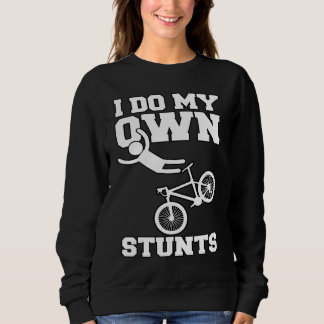 Sudadera I Do My Own Stunts Bike BMX Bicycle Rider Hospital