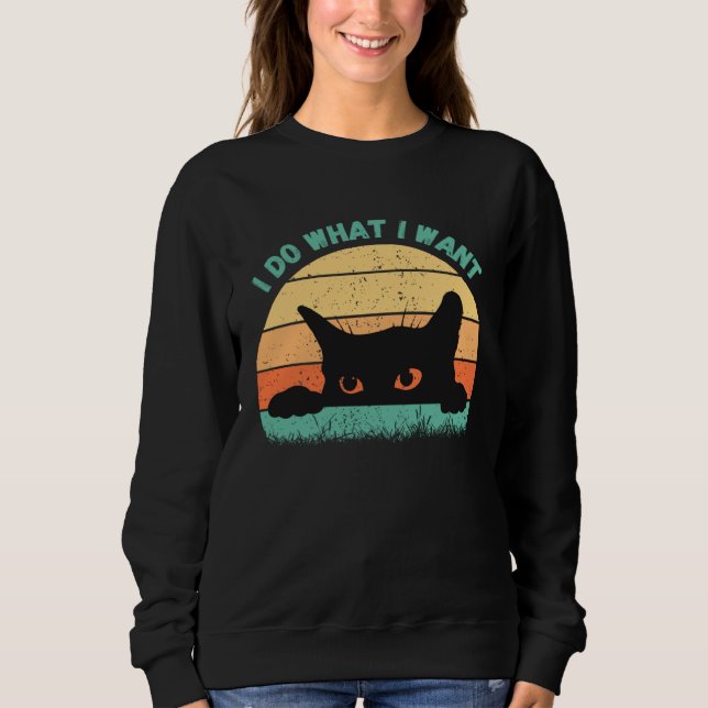 Sudadera I Do What I Want Cat  Retro Cat    Cat  17 (Anverso)