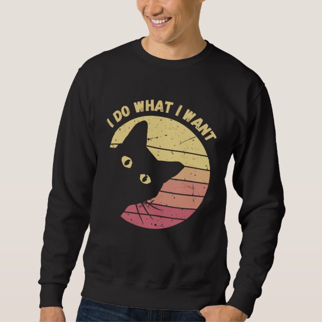 Sudadera I Do What I Want Cat  Retro Cat    Cat  20 (Anverso)