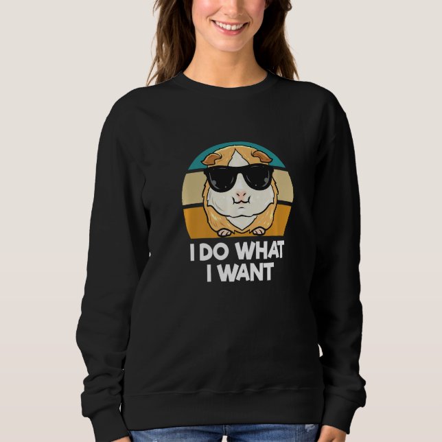 Sudadera I Do What I Want     Guinea Pig   (Anverso)