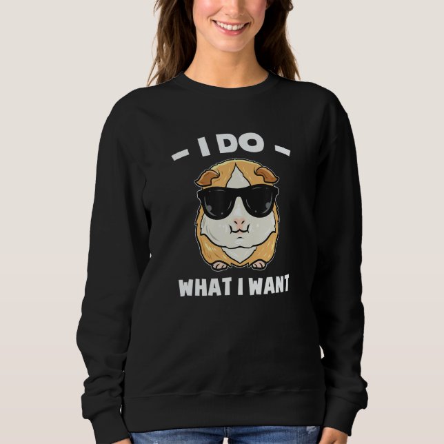 Sudadera I Do What I Want  Guinea Pig (Anverso)
