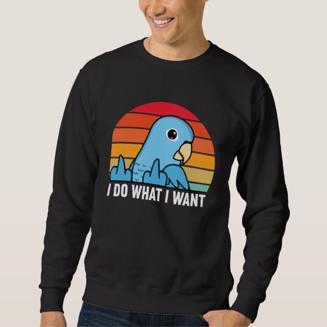 Sudadera I Do What I Want Parrot I Blue Parrotlet (Anverso)