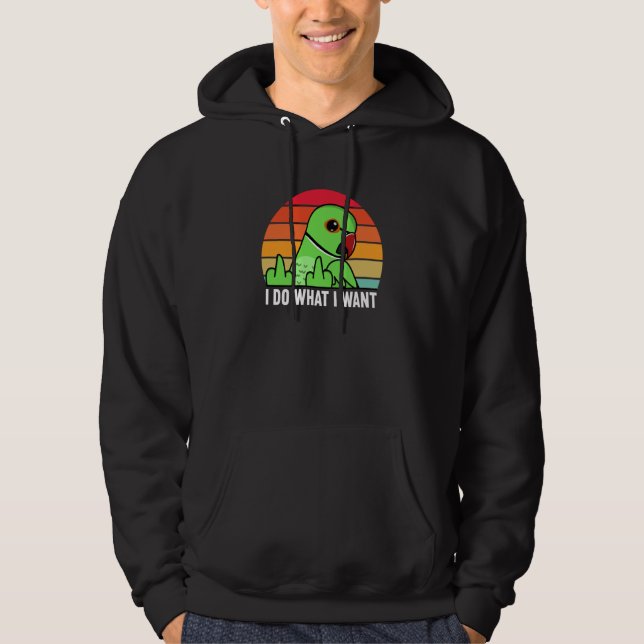 Sudadera I Do What I Want Parrot I Green Indian Ringneck (Anverso)