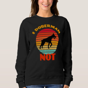 Sudadera I Doberman Not Dog Retro