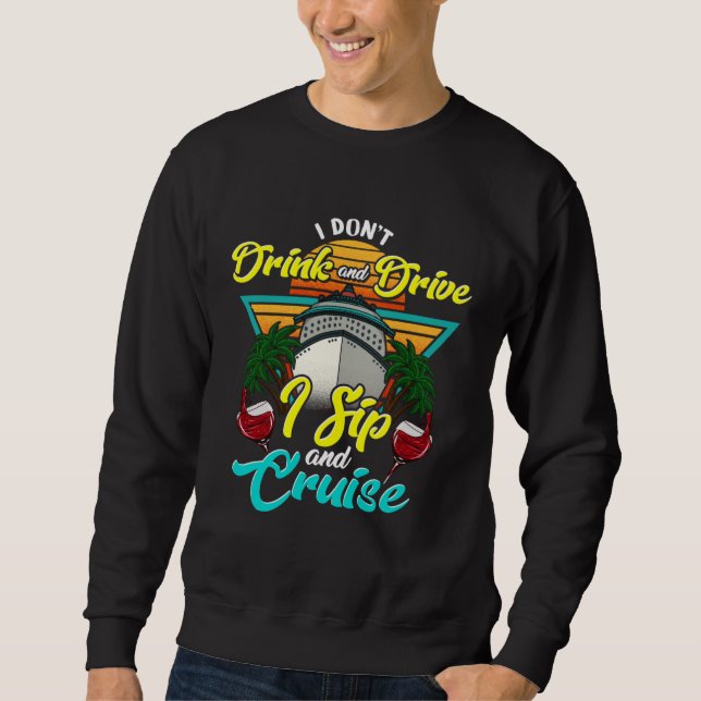Sudadera I Don Drink and Drive I Sip and Cruise Vacation Ho (Anverso)