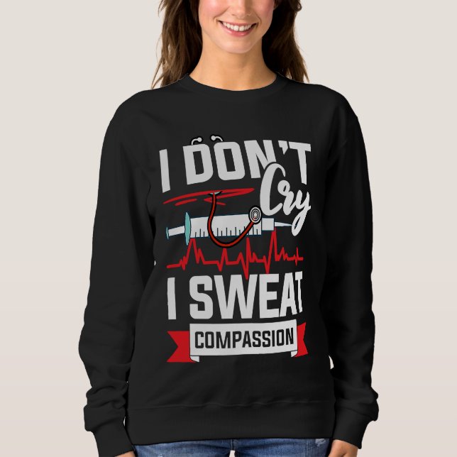 Sudadera I don´t cry i sweat compassion Nurse Doctor (Anverso)