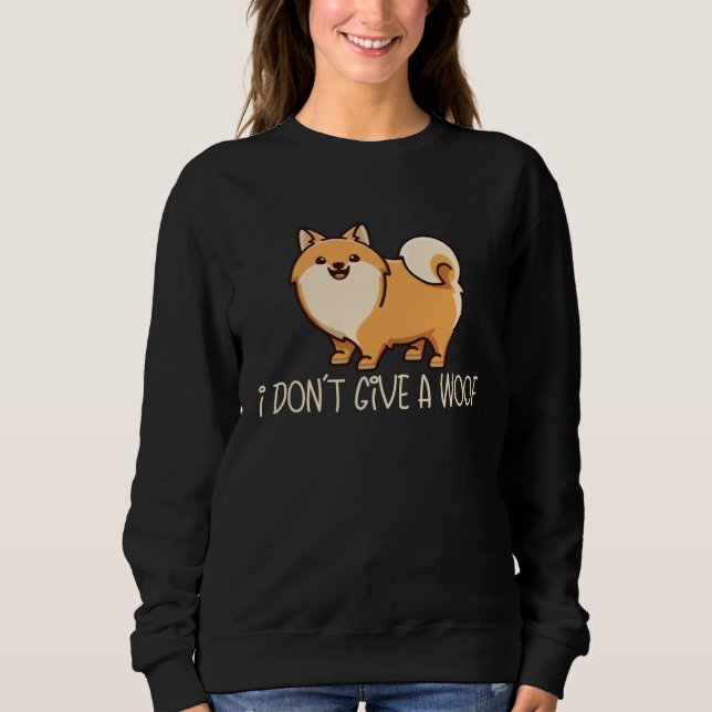 Sudadera I Don t Give A Woof  Dog  Dog Mom Dad Pomeranian (Anverso)