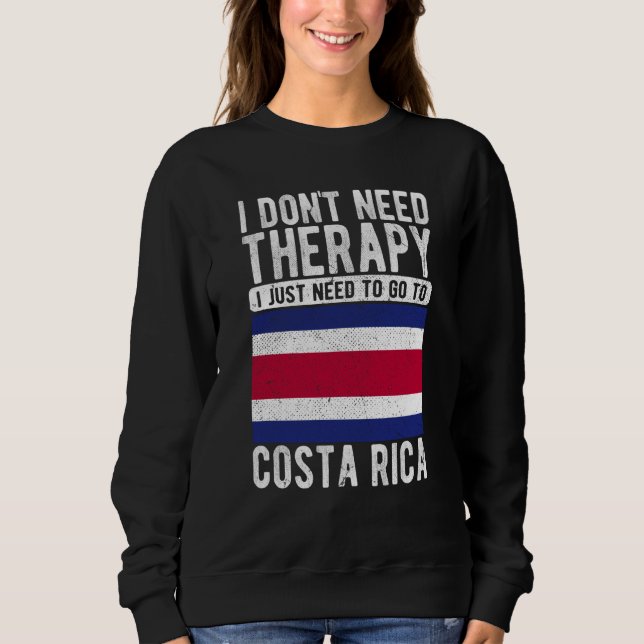 Sudadera I don´t need Therapy I just need to go to Costa Ri (Anverso)