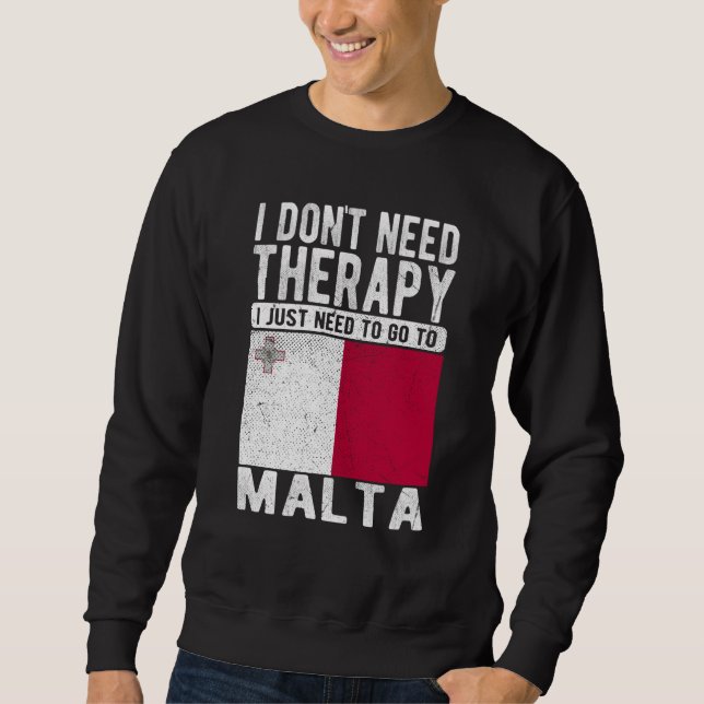Sudadera I don´t need Therapy I just need to go to Malta (Anverso)