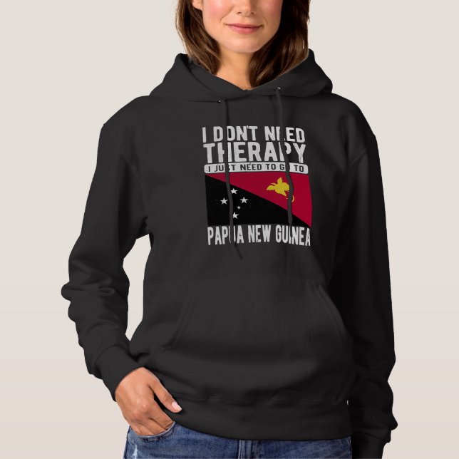 Sudadera I don´t need Therapy I just need to go to Papua Ne (Anverso)