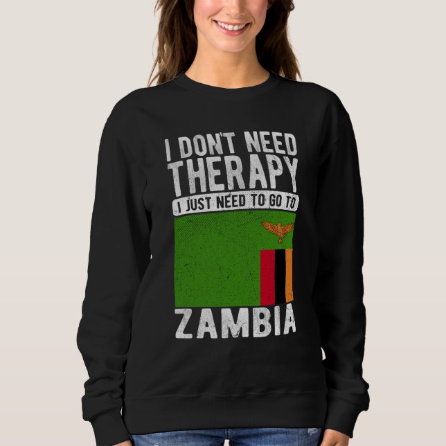 Sudadera I don´t need Therapy I just need to go to Zambia (Anverso)