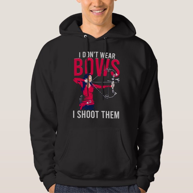 Sudadera I Don t Wear Bows I Shoot Them  Archery Archer Gir (Anverso)