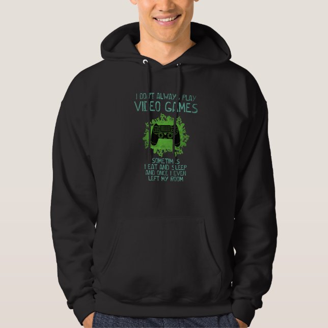 Sudadera I Don't Always Play Video Games Gamer  Saying Boys (Anverso)