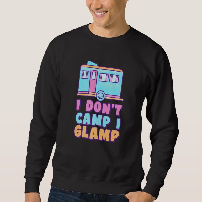 Sudadera I Don't Camp I Glamp Glamorous Camping Glamper (Anverso)