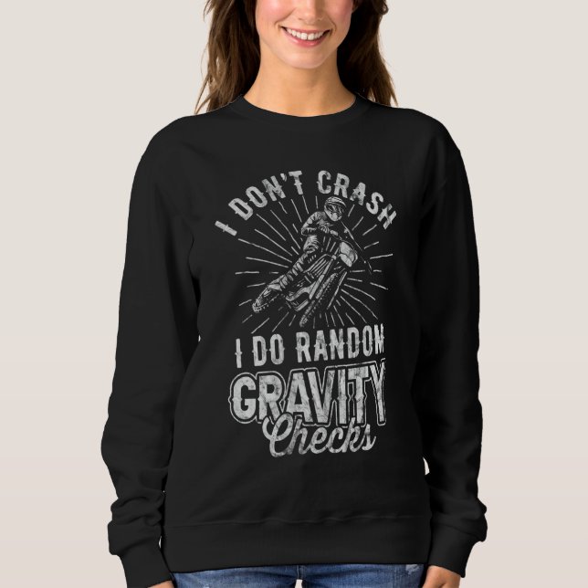 Sudadera I Don't Crash I Do Random Gravity Checks Dirt Bike (Anverso)