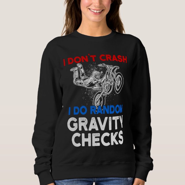 Sudadera I Don't Crash I Do Random Gravity Checks Motorcycl (Anverso)