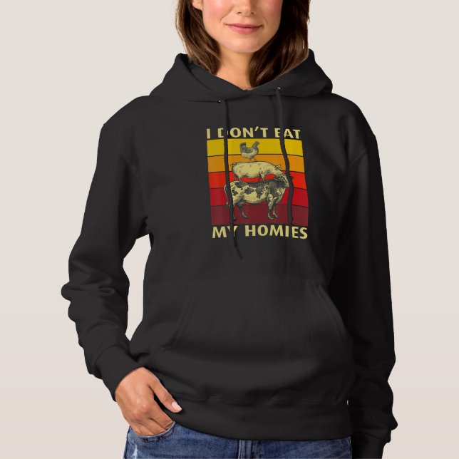 Sudadera I Don't Eat My Homies Funny Vegan Vegetarian_4 (Anverso)