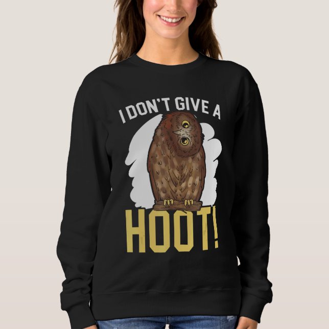 Sudadera I Don't Give A Hoot Owl  Nocturnal Bird Owl Whispe (Anverso)