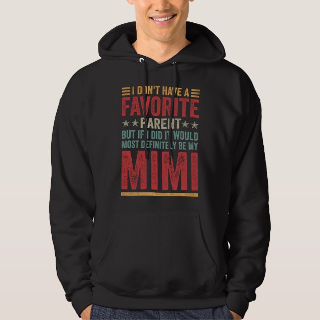 Sudadera I Don't Have A Favorite Parent Quote Funny Mimi (Anverso)