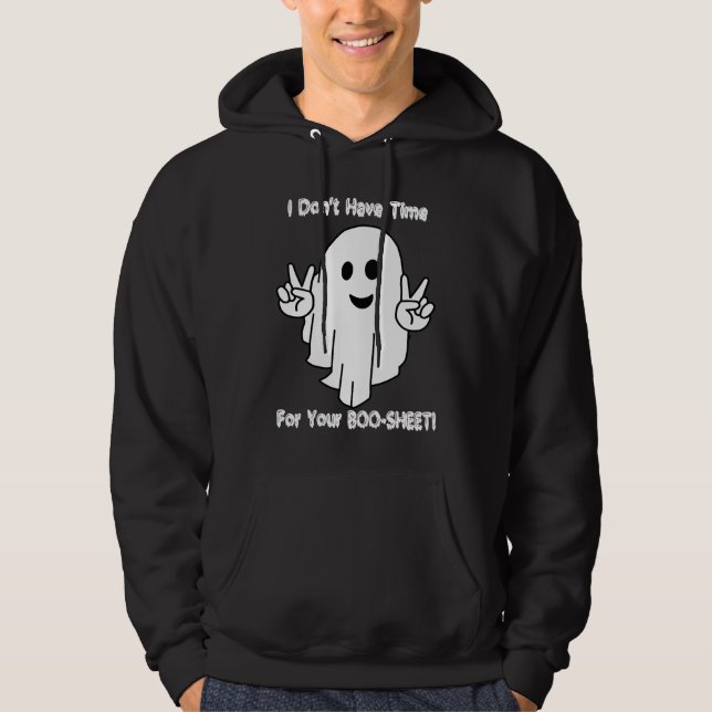 Sudadera I Don't Have Time For Your BOO SHEET (Anverso)