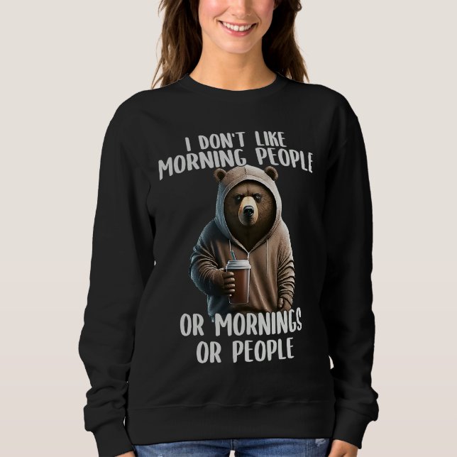 Sudadera I Don't Like Morning People Coffee & Sarcastic Bea (Anverso)