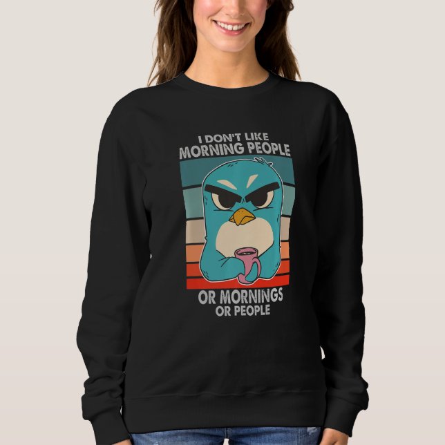 Sudadera I Don't Like Morning People  Grumpy Penguin Coffee (Anverso)