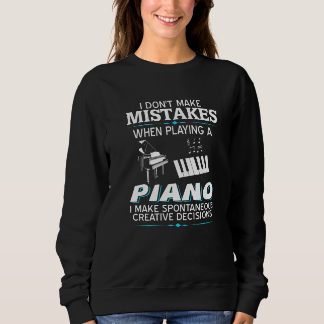 Sudadera I Don't Make Mistake When Playing A Piano  Present (Anverso)