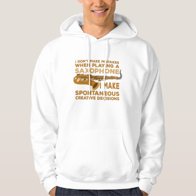 Sudadera I Don't Make Mistakes When Playing Saxophone (Anverso)