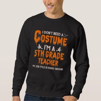 Sudadera I Don't Need A Costume I'm A 5th Grade Teacher Hal