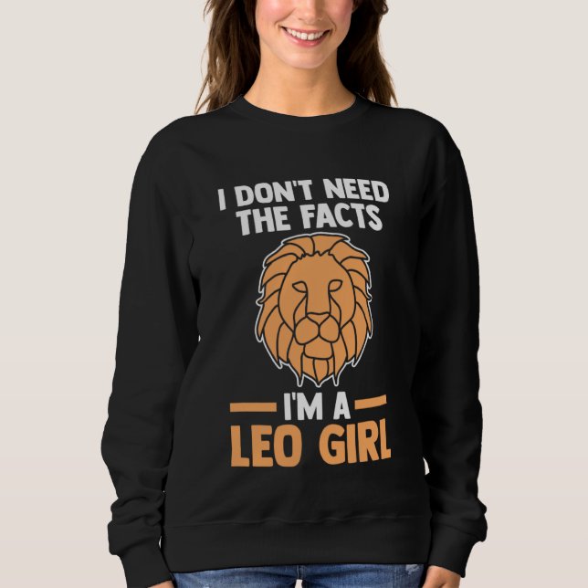 Sudadera I don't need the facts I'm a leo girl leo (Anverso)