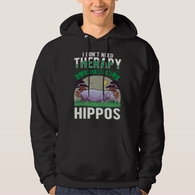 Sudadera I don't need Therapy I just need my Hippo (Anverso)