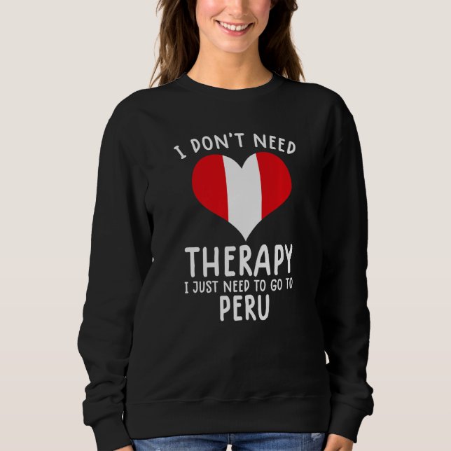 Sudadera i don't need therapy i just need to go to Perou (Anverso)