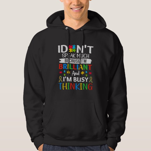 Sudadera I Dont Speak Much Brilliant Autism Awareness Month (Anverso)