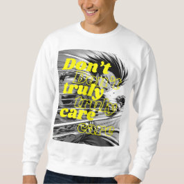 SUDADERA I DON'T TRUELY CARE