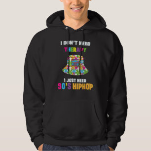 Sudadera I Donu2019t Necesito Terapia Necesito el Hip Hop d